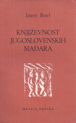 Književnost jugoslovenskih Mađara (2.izd.)