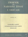 Zbornik za narodni život i običaje 42/1964. Etnološki radovi, Antropogeografski radovi, Nekrolozi