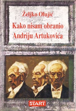 Kako nisam obranio Andriju Artukovića