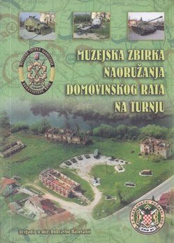 Muzejska zbirka naoružanja Domovinskog rata na Turnju