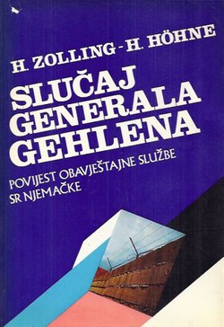 Slučaj generala Gehlena. General Gehlen i povijest obavještajne službe SR Njemačke