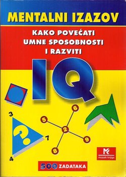 Mentalni izazov. Kako povećati umne sposobnosti i razviti IQ