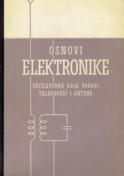 Osnovi elektronike. Oscilatorna kola, vodovi, talasovodi i antene