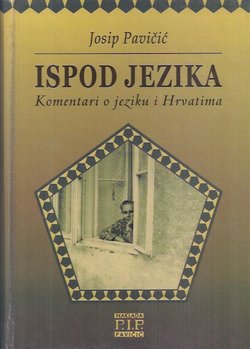 Ispod jezika. Komentari o jeziku i Hrvatima