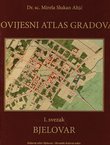 Povijesni atlas gradova I. Bjelovar
