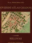 Povijesni atlas gradova I. Bjelovar