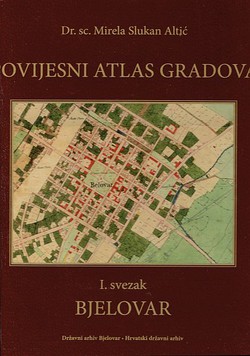 Povijesni atlas gradova I. Bjelovar