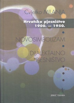 Hrvatsko pjesništvo 1900.-1950. Novosimbolizam, dijalektalno pjesništvo