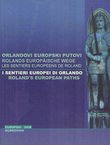 Orlandovi europski putovi / Rolands europaische Wege / Les sentiers europeens de Roland / I sentieri europei di Orlando / Roland's European Paths