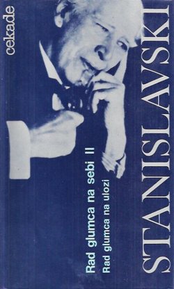 Rad glumca na sebi II. Rad glumca na ulozi