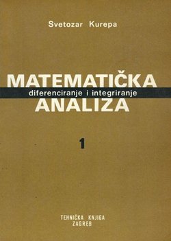Matematička analiza 1. Diferenciranje i integriranje (2.izd.)