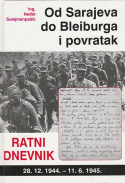 Od Sarajeva do Bleiburga i povratak. Ratni dnevnik 28.12.1944.-11.6.1945.