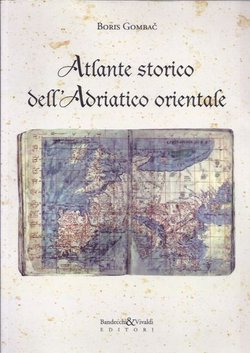 Atlante storico dell'Adriatico orientale
