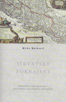 Hrvatske pokrajine. Prirodno-geografska i povijesno-kulturna obilježja