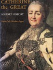 Catherine the Great. A Short History