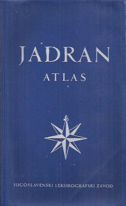 Jadran. Atlas jugoslavenske jadranske obale od Kopra do Ulcinja