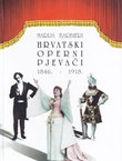 Hrvatski operni pjevači 1846.-1918.