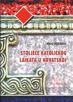 Stoljeće katoličkog laikata u Hrvatskoj