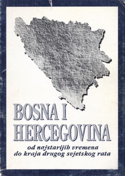 Bosna i Hercegovina od najstarijih vremena do kraja drugog svjetskog rata