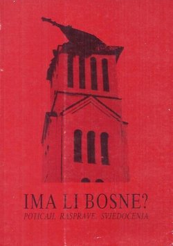 Ima li Bosne? Poticaji, rasprave, svjedočenja