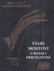 Stari mostovi u Bosni i Hercegovini (2.izd.)