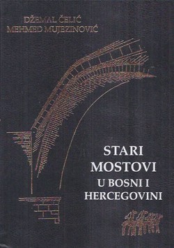 Stari mostovi u Bosni i Hercegovini (2.izd.)