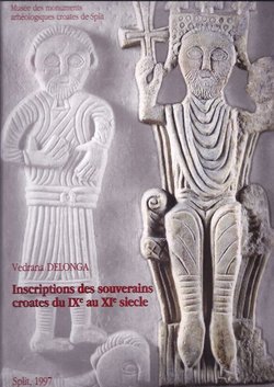 Inscriptions des souverains croates du IXe au XIe siecle