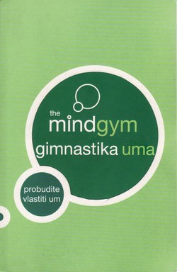 The Mindgym. Gimnastika uma. Probudite vlastiti um