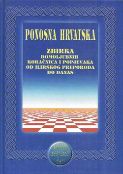 Ponosna Hrvatska. Zbirka domoljubnih koračnica i popjevaka od Ilirskog preporoda do danas (2.dop.izd.)