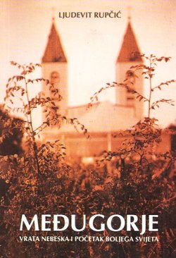 Međugorje. Vrata nebeska i početak boljega svijeta
