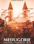 Međugorje. Vrata nebeska i početak boljega svijeta