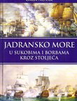 Jadransko more u sukobima i borbama kroz stoljeća