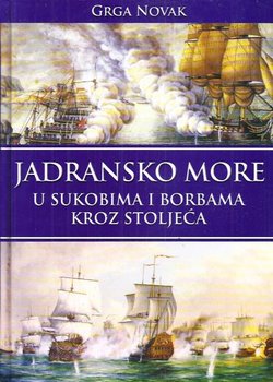 Jadransko more u sukobima i borbama kroz stoljeća