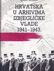 Hrvatska u arhivima izbjegličke vlade 1941-1943.