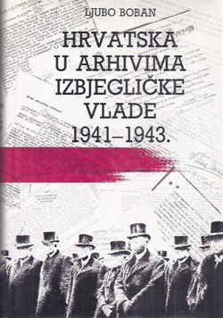 Hrvatska u arhivima izbjegličke vlade 1941-1943.