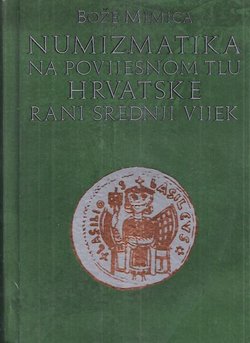 Numizmatika na povijesnom tlu Hrvatske. Rani srednji vijek