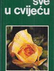 Sve u cvijeću. Priručnik o gajenju biljaka (3.izd.)