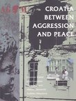 Croatia Between Aggression and Peace