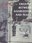 Croatia between Aggression and Peace
