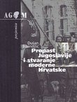Propast Jugoslavije i stvaranje moderne Hrvatske