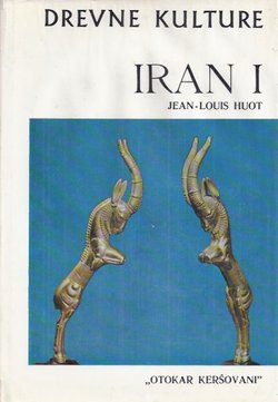 Drevne kulture. Iran I. Od prvih početaka do Ahemenida