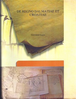 De Regno Dalmatiae et Croatiae (reprint ex 1758)