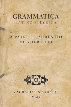 Grammatica Latino-Illyrica (pretisak iz 1713)