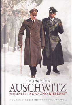 Auschwitz. Nacisti i "konačno rješenje"