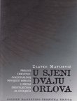 U sjeni dvaju orlova. Prilozi crkveno-nacionalnoj povijesti Hrvata u prvim decenijama 20. stoljeća