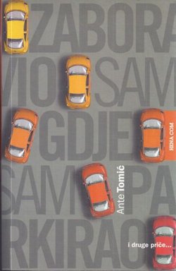 Zaboravio sam gdje sam parkirao i druge priče (2.izd.)