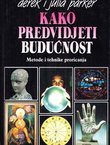 Kako predvidjeti budućnost. Metode i tehnike proricanja