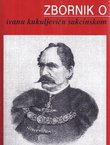 Zbornik o Ivanu Kukuljeviću Sakcinskom