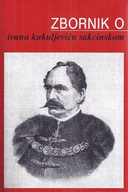 Zbornik o Ivanu Kukuljeviću Sakcinskom