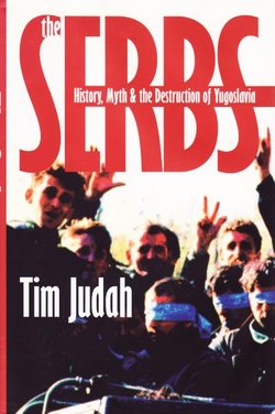 The Serbs. History, Myth & Destruction of Yugoslavia